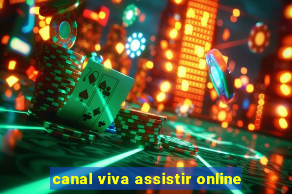 canal viva assistir online